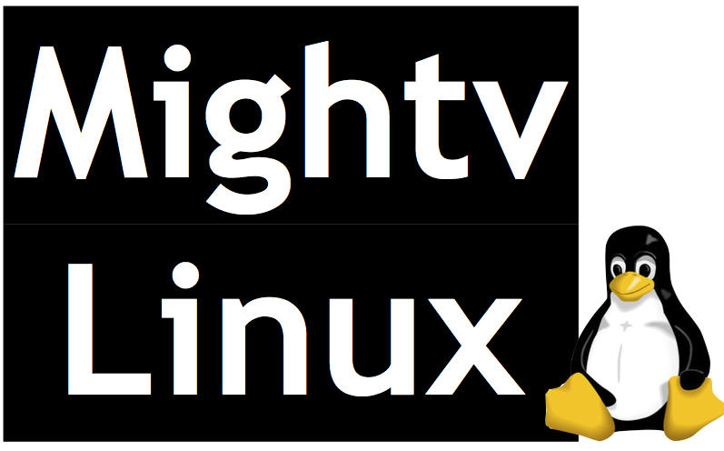 MighTVLinux